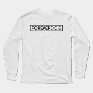 FOREVER DOG V2 Long Sleeve T-Shirt